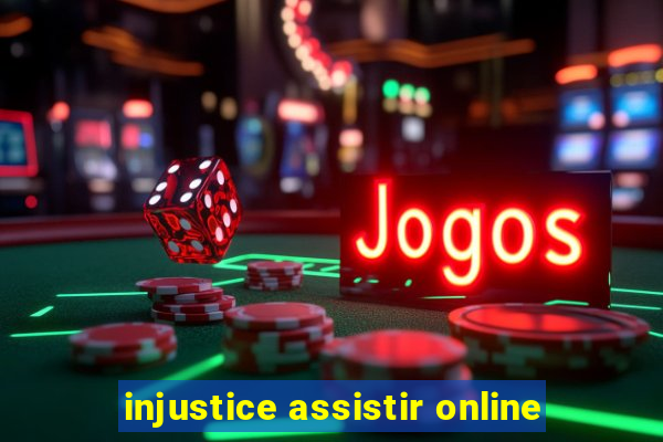 injustice assistir online